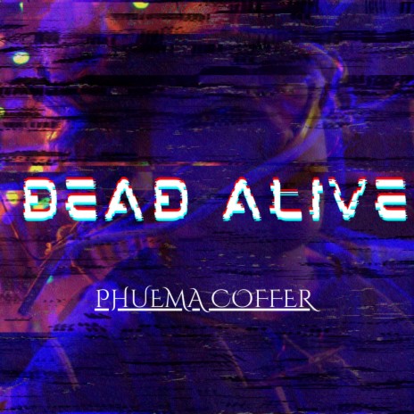 Dead Alive ft. Patrick Bruin | Boomplay Music