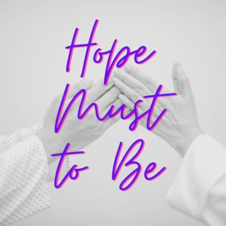 Hope Must to Be (Original Motion Picture Soundtrack) | Boomplay Music