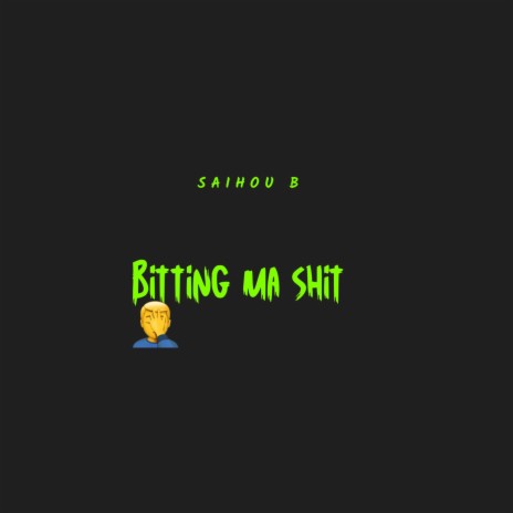 Bitting ma shit | Boomplay Music