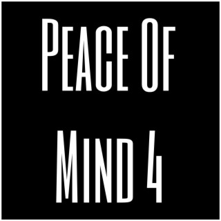 Peace Of Mind 4