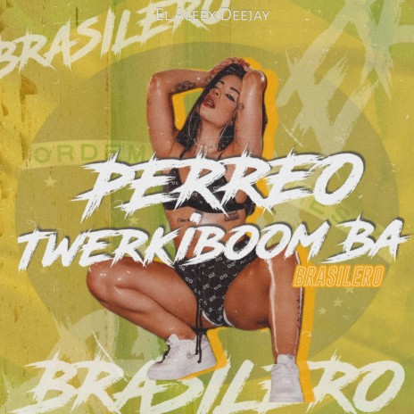 Perreo Twerkiboom Ba (Brasilero)