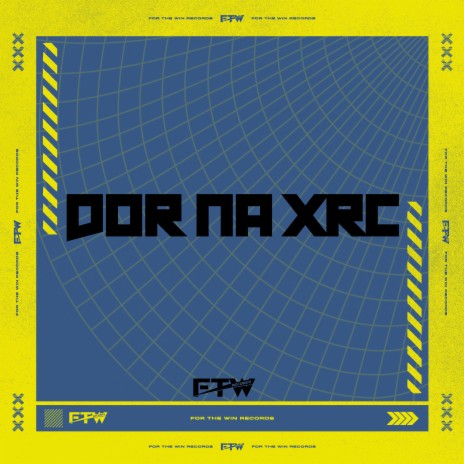 Dor na XRC ft. MC Fahah & FTW RECORDS | Boomplay Music