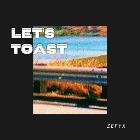 Let's Toast | Boomplay Music