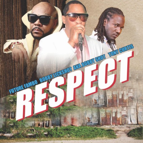 Respect ft. Tony Curtist & Future Fambo | Boomplay Music