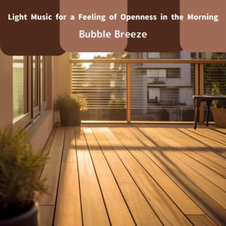 Light Music for a Feeling of Openness in the Morning