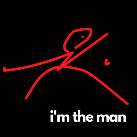 i'm the man | Boomplay Music