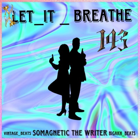 LET IT BREATHE (143) | Boomplay Music