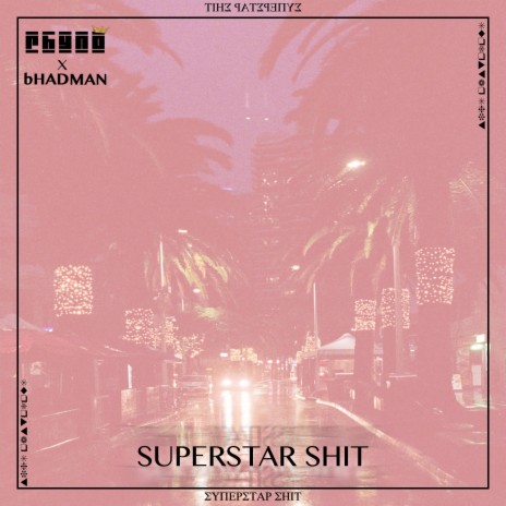 Superstar Shit ft. bHADMAN | Boomplay Music