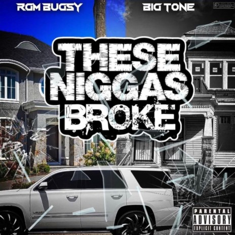 These Niggas Broke ft. Rgm Bugsy