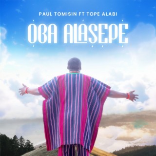 Oba Alasepe ft. Tope Alabi lyrics | Boomplay Music
