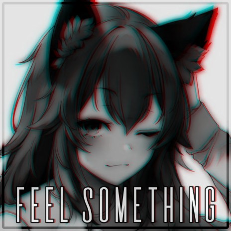 Feel Something ft. DUSK | Boomplay Music