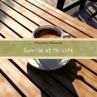 Sunrise of My Life