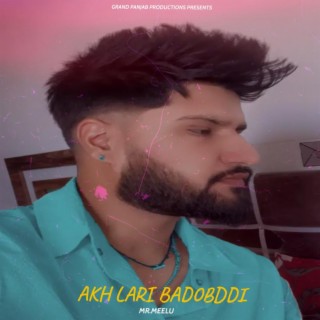 Akh Lari Bado Baadi (mr.meeluworldwide)