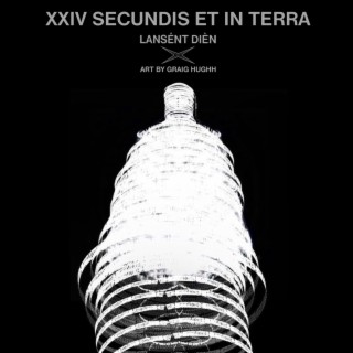 XXIV Secundis Et In Terra