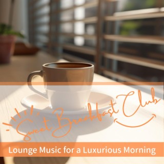 Lounge Music for a Luxurious Morning