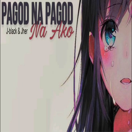 Pagod Na Pagod Nako ft. Jher | Boomplay Music