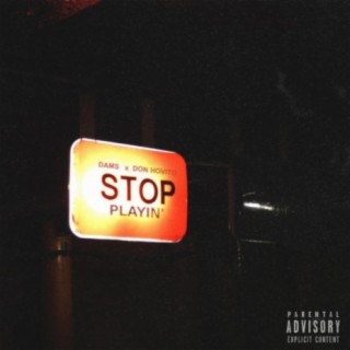 Stop Playin' (feat. Don Hovito)