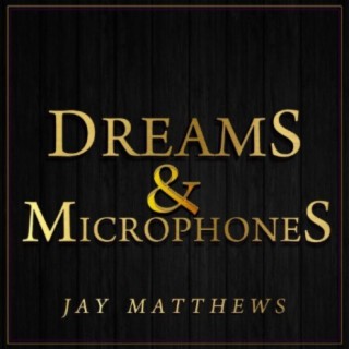 Dreams & Microphones