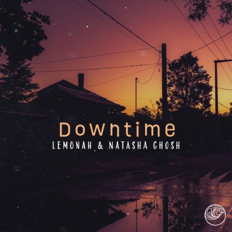 Downtime ft. Natasha Ghosh | Boomplay Music