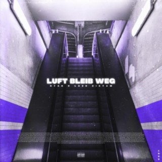 Luft Bleibt Weg (feat. Laer Xirtam)