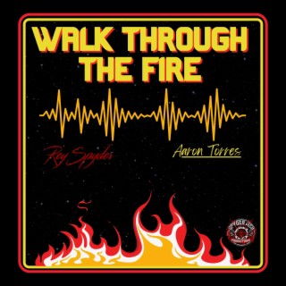 Walk Through The Fire