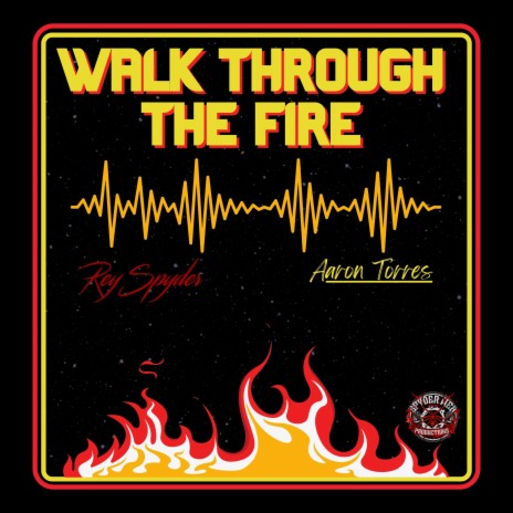 Walk Through The Fire ft. Aaron Torres | Boomplay Music