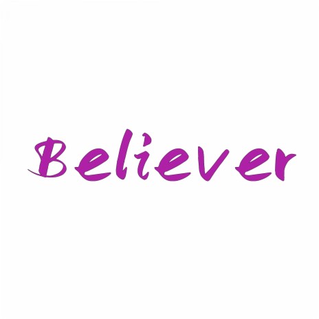 Believer | Boomplay Music