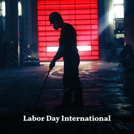 Labor Day International | Boomplay Music