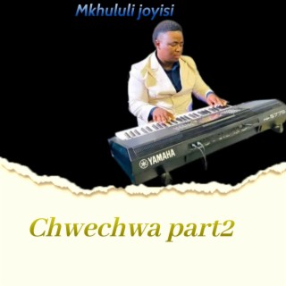 Chwechwa part2