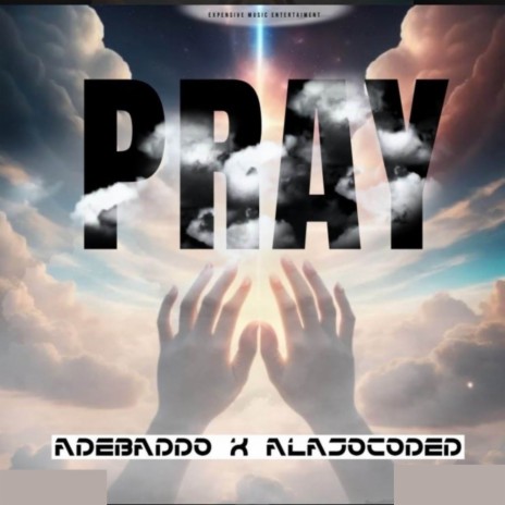 PRAY ft. Alajo coded | Boomplay Music