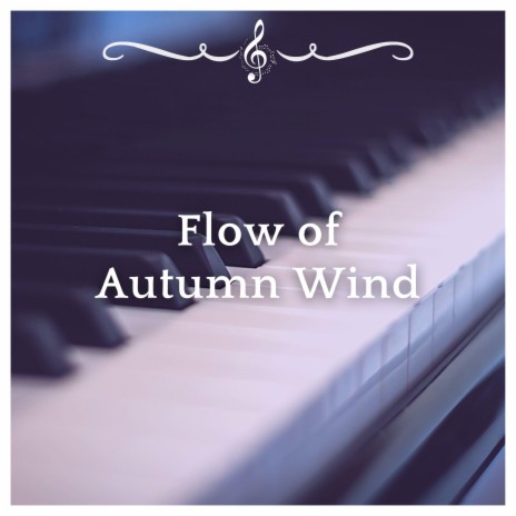 Flow of Autumn Wind | Boomplay Music