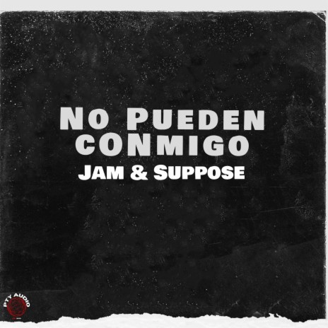 No Pueden Conmigo ft. Suppose & Mista Jams | Boomplay Music