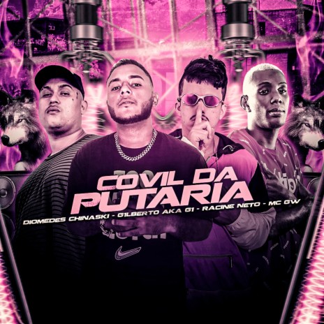 Covil da Putaria ft. MC GW & G1lbert0 aka G1 | Boomplay Music