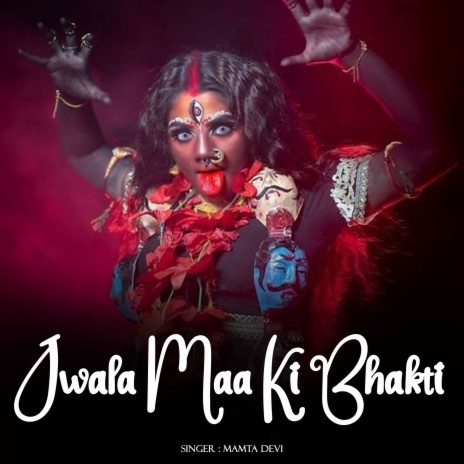 Jwala Maa Ki Bhakti | Boomplay Music