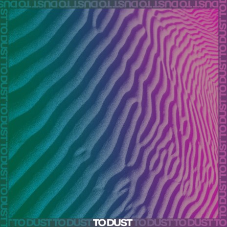 To Dust ft. Solar Bear | Boomplay Music