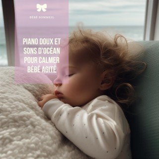 Piano Doux Et Sons D'océan Pour Calmer Bébé Agité