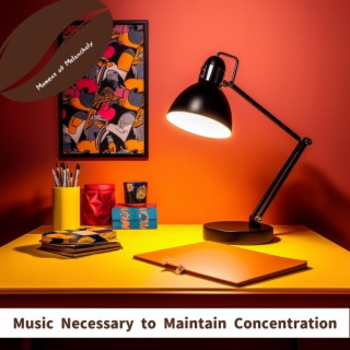 Music Necessary to Maintain Concentration