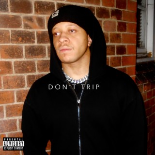 Don't Trip lyrics | Boomplay Music