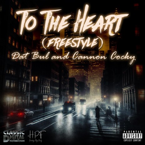 To The Heart (Freestyle) ft. Cannon Cocky | Boomplay Music