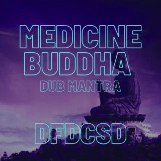 Medicine buddha (Dub Mantra)