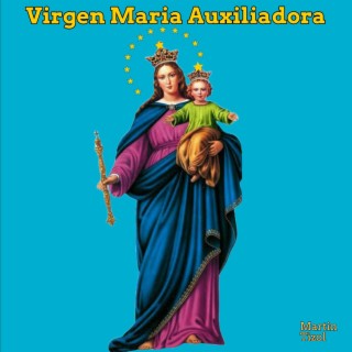 Virgen Maria Auxiliadora lyrics | Boomplay Music