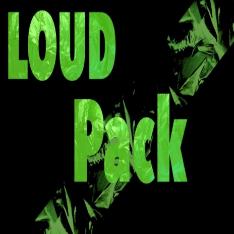 Loud Pack | Boomplay Music