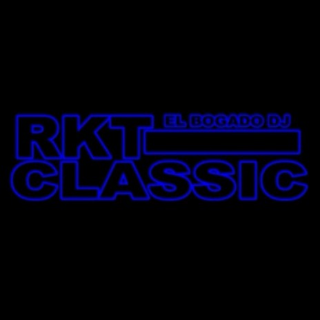 Rkt Classic | Boomplay Music