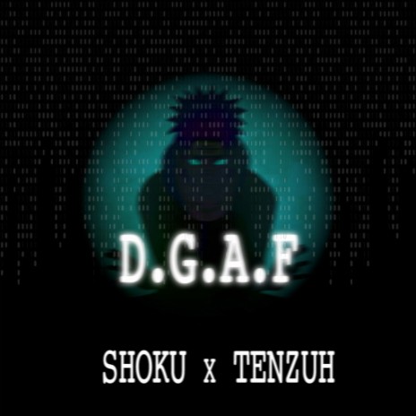 D.G.A.F ft. Tenzuh | Boomplay Music