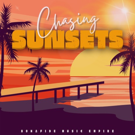 Chasing Sunsets | Boomplay Music