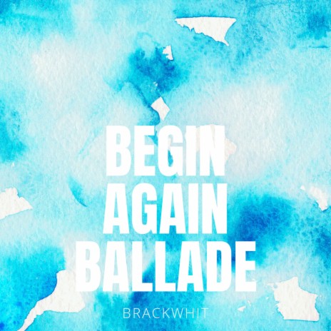 Begin Again Ballade