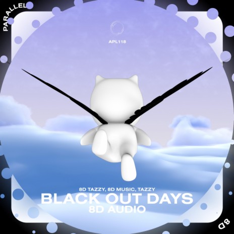 Black Out Days - 8D Audio ft. surround. & Tazzy | Boomplay Music