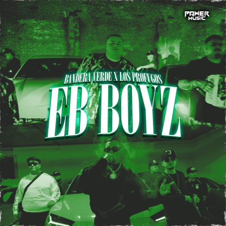 EB Boyz ft. Bandera Verde | Boomplay Music