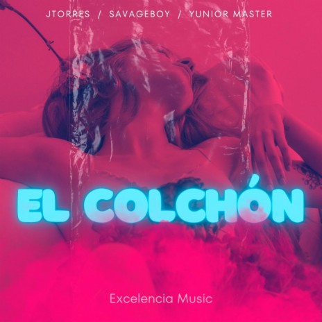 El Colchón ft. Savageboy & Yunior Master | Boomplay Music