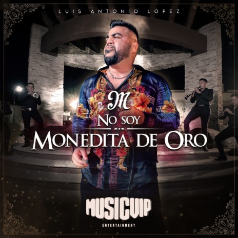 No Soy Monedita de Oro | Boomplay Music